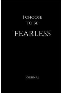I Choose to be FEARLESS Journal and Notebook - Black
