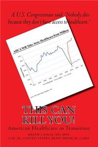 This Can Kill You!: Healthcare in America in Transition