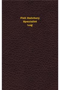 Fish Hatchery Specialist Log