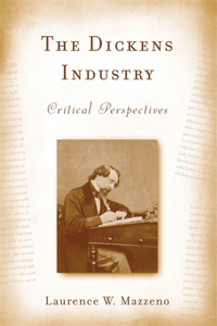 Dickens Industry: Critical Perspectives 1836-2005