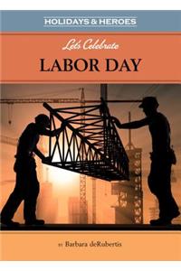 Let's Celebrate Labor Day