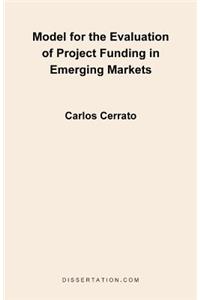 Model for the Evaluation of Project Funding in Emerging Markets