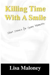Killing Time with a Smile