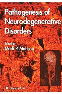 Pathogenesis of Neurodegenerative Disorders