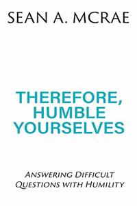 Therefore, Humble Yourselves