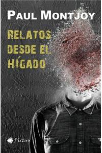 Relatos desde el hígado