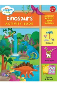Just Imagine & Play! Dinosaurs Activity Book: Dinosaur Activity Book Includes: Stickers! Press-Outs! Puzzles & Games!