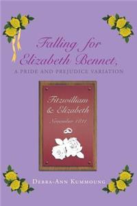 Falling for Elizabeth Bennet, a Pride and Prejudice Variation