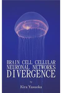 Brain Cell Cellular Neuronal Networks Divergence