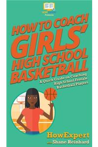 How To Coach Girls' High School Basketball
