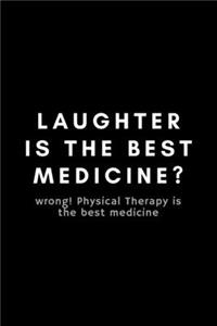 Laughter Is The Best Medicine? Wrong! Physical Therapy Is The Best Medicine