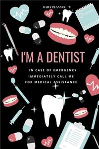 I Am a Dentist Planner - 14-Week Daily Planner - Calendar with Daily Agenda, Meal Planner and Water Intake Tracker