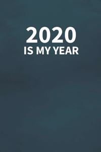 2020 Is My Year: Blank 6 x 9 Lined Journal Notebook Great New Year Gift