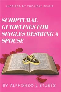 Scriptural Guidelines For Singles Desiring A Spouse
