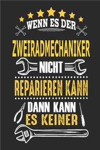 Wenn es der Zweiradmechaniker nicht reparieren kann dann kann es keiner