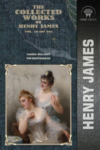 The Collected Works of Henry James, Vol. 10 (of 36)