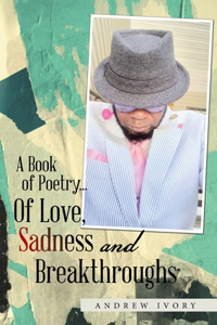 Book of Poetry... of Love, Sadness and Breakthroughs