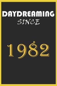 Daydreaming Since 1982 Notebook Birthday Gift