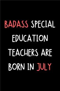 Badass Special Education Teachers Are Born In July