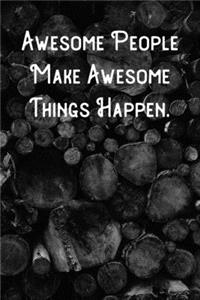 Awesome People Make Awesome Things Happen.