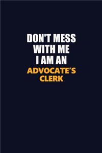 Don't Mess With Me Because I Am An Advocate's Clerk