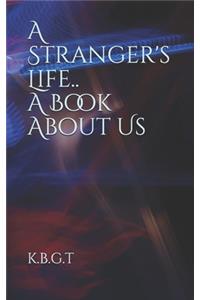 Stranger's Life.. A Book About Us