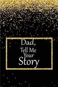 dad, tell me your story