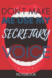 Don't Make Me Use My Secretary Voice
