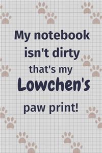 My notebook isn't dirty that's my Lowchen's paw print!