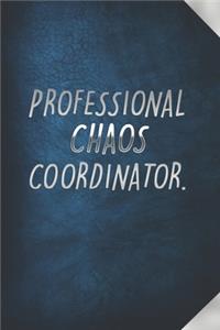 Professional Chaos Coordinator