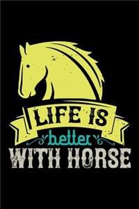 Life Is Better With Horse