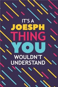 It's a Joesph Thing You Wouldn't Understand