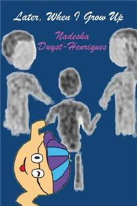 Later, When I Grow Up