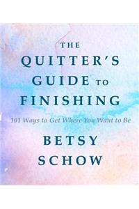 The Quitter's Guide to Finishing