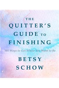 Quitter's Guide to Finishing