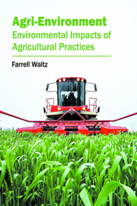 Agri-Environment: Environmental Impacts of Agricultural Practices