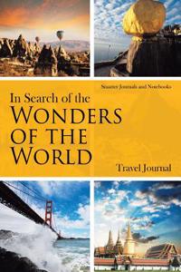 In Search of the Wonders of the World. Travel Journal