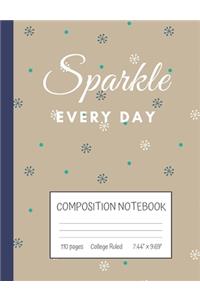 Sparkle Every Day Composition Notebook