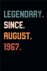 Blank Lined Journal, Notebook, Diary, Planner - Legendary Since August 1967 - 52nd Birthday Gift For 52 Years Old Men and Women born in August