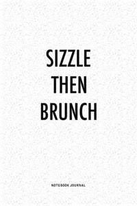 Sizzle Then Brunch