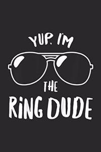 Yup I'm The Ring Dude