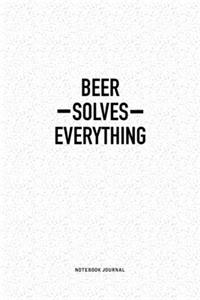 Beer Solves Everything