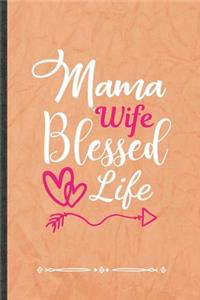 Mama Wife Blessed Life