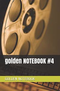 golden NOTEBOOK #4
