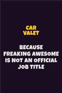 Car Valet Because Freaking Awesome is not An Official Job Title