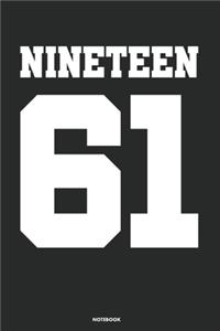 Nineteen 61 Notebook