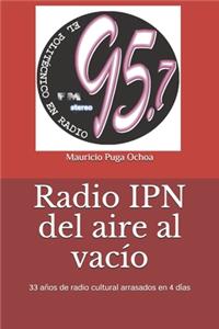 Radio IPN del aire al vacío: 33 años de radio cultural arrasados en 4 días