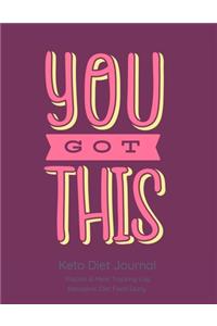 You Got This; Keto Diet Journal