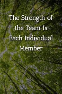 The Strength of the Team Is Each Individual Member Notebook