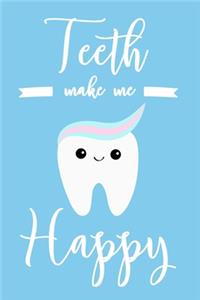 Teeth Make Me Happy